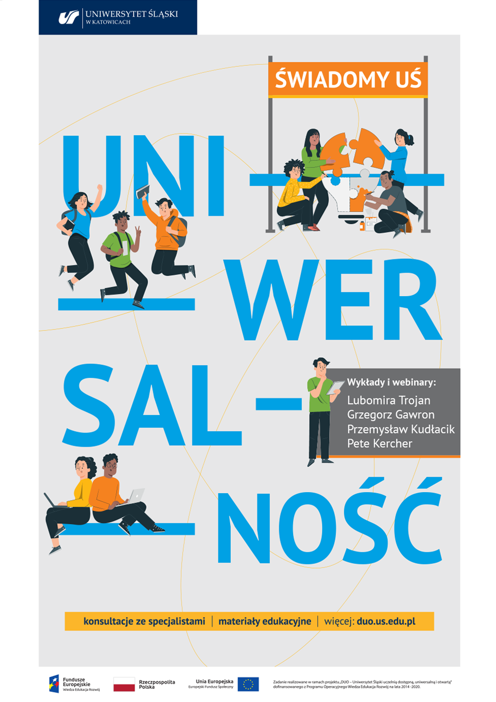 na plakacie znajduja sie informacje dotyczące kampanii Świadomy UŚ. Uniwersalność. Niebieskimi literami kolejno w ukladzie UNI-WER-SAL-NOŚĆ