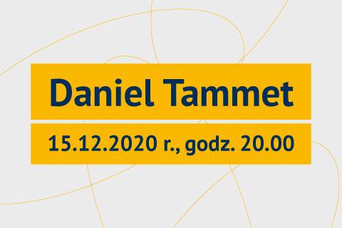Na obrazie widnieje napis Daniel Tammet oraz data 15.12.2020r godz. 20:00